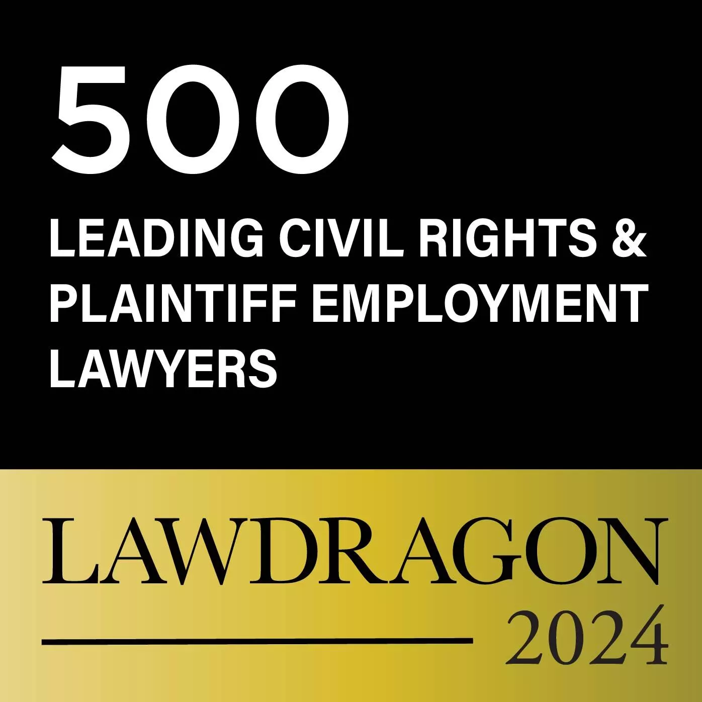 Lawdragon 500 Leading Civil Rights & Plaintiff Employment Lawyers (2024)